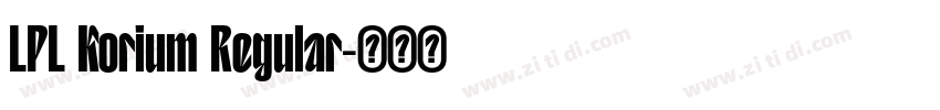 LPL Korium Regular字体转换